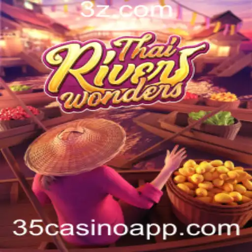 35casino - Explorando o Emocionante Mundo do Jogo ThaiRiverWonders